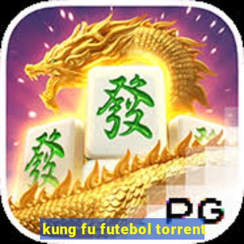 kung fu futebol torrent